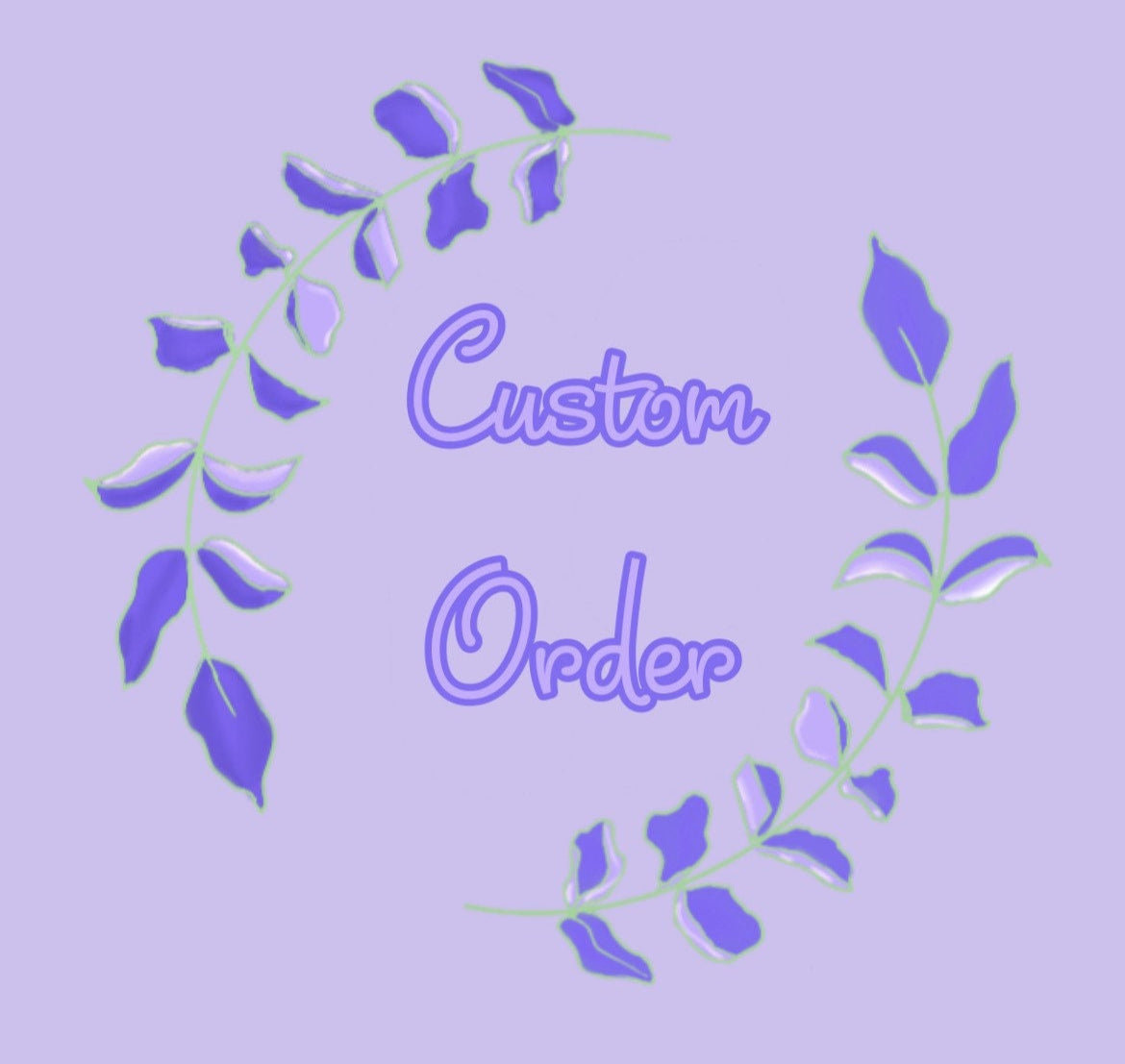 Custom Order